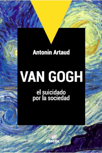 VAN GOGH, el suicidado por la sociedad / Antonin Artaud 