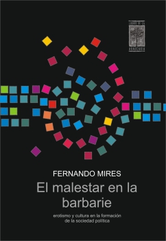 EL MALESTAR EN LA BARBARIE / Fernando Mires