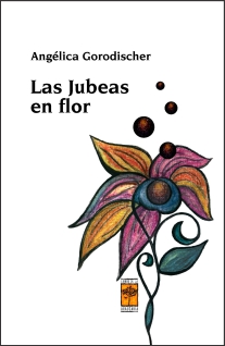 Las Jubeas en flor / Angélica Gorodischer